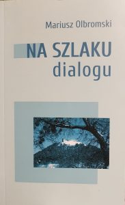 Na szlaku dialogu - okładka/ fot. Roman Soroczyński